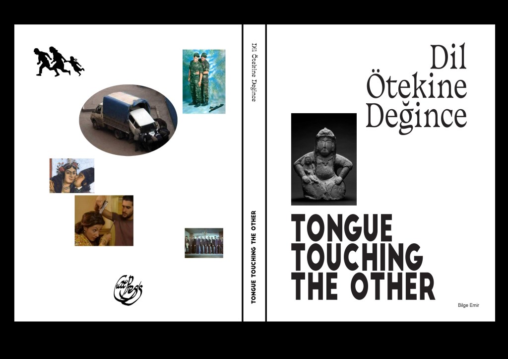 Tongue Touching the Other / Dil Ötekine&nbsp;Değince